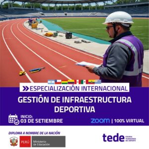 ESPECIALIZACIÓN INTERNACIONAL - GESTIÓN DE INFRAESTRUCTURA DEPORTIVA